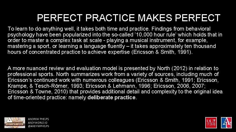 PERFECT PRACTICE MAKES PERFECT To learn to do anything well, it takes both time