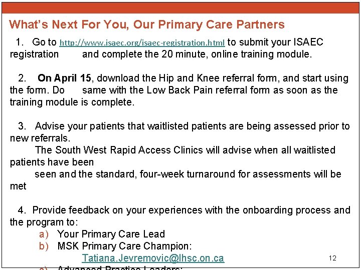 What’s Next For You, Our Primary Care Partners 1. Go to http: //www. isaec.