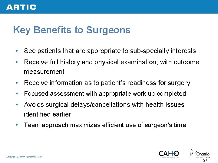 Key Benefits to Surgeons • See patients that are appropriate to sub-specialty interests •