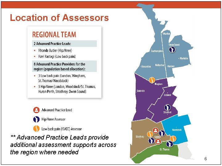Location of Assessors ** Advanced Practice Leads provide additional assessment supports across the region
