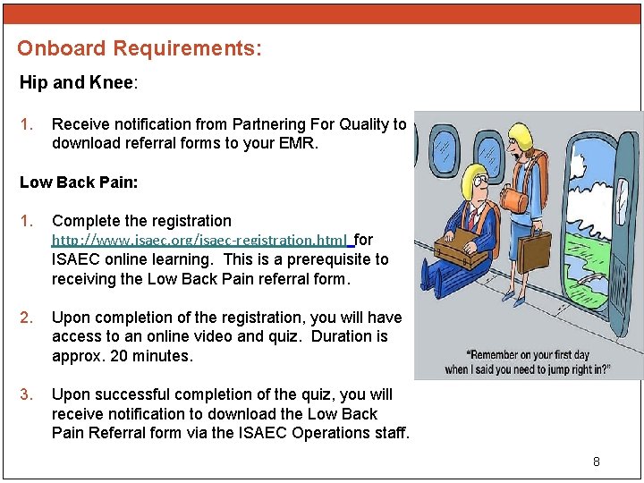 Onboard Requirements: Hip and Knee: 1. Receive notification from Partnering For Quality to download