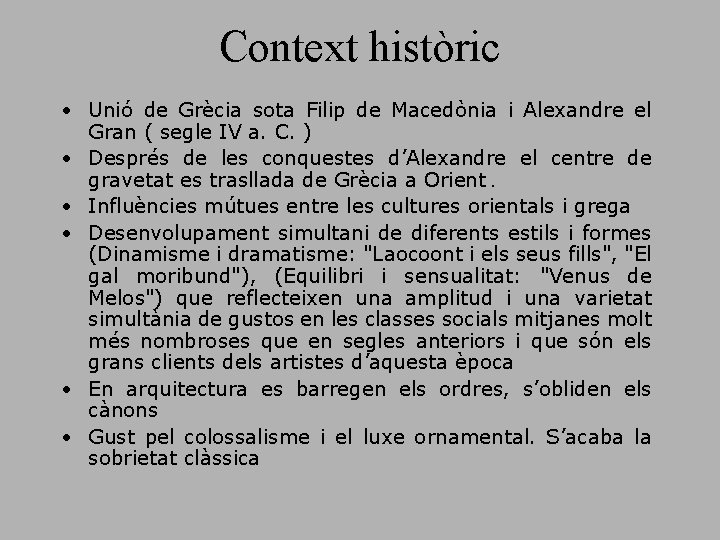 Context històric • Unió de Grècia sota Filip de Macedònia i Alexandre el Gran