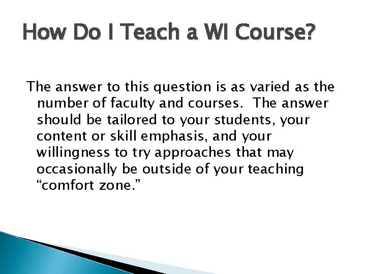 How Do I Teach a WI Course? The answer to this question is as