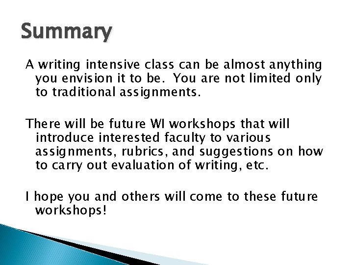 Summary A writing intensive class can be almost anything you envision it to be.