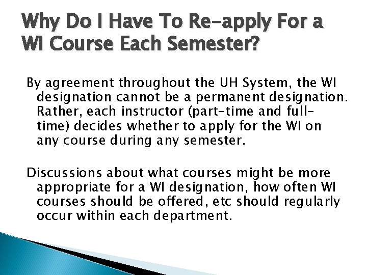 Why Do I Have To Re-apply For a WI Course Each Semester? By agreement