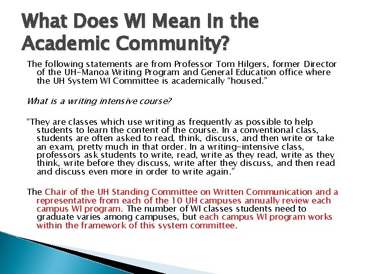 What Does WI Mean In the Academic Community? The following statements are from Professor