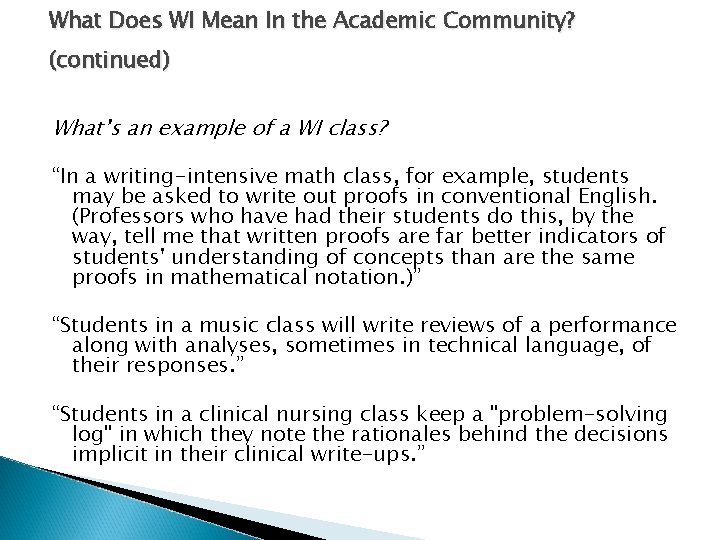 What Does WI Mean In the Academic Community? (continued) What’s an example of a