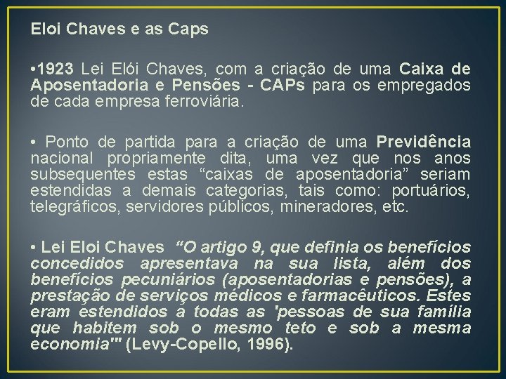 Eloi Chaves e as Caps • 1923 Lei Elói Chaves, com a criação de