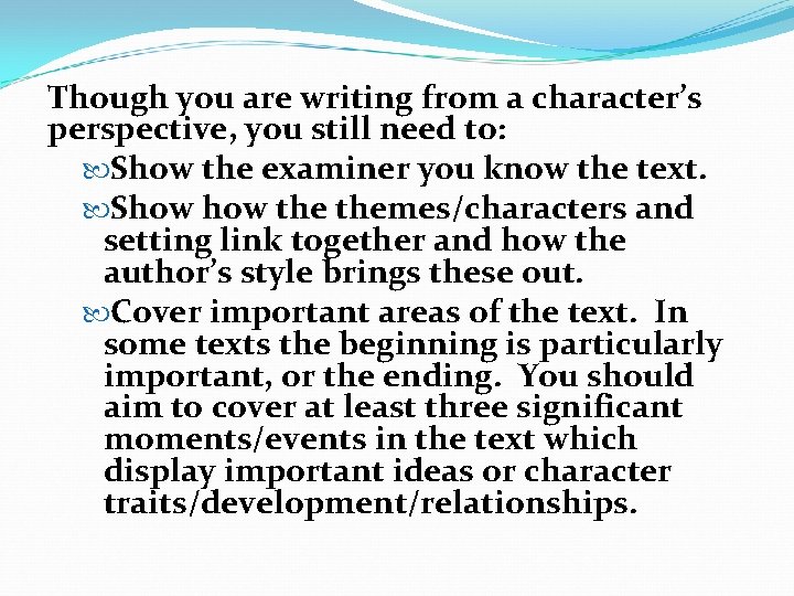Though you are writing from a character’s perspective, you still need to: Show the Though you are writing from a character’s perspective, you still need to: Show the