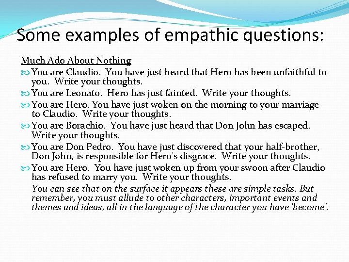 Some examples of empathic questions: Much Ado About Nothing You are Claudio. You have Some examples of empathic questions: Much Ado About Nothing You are Claudio. You have