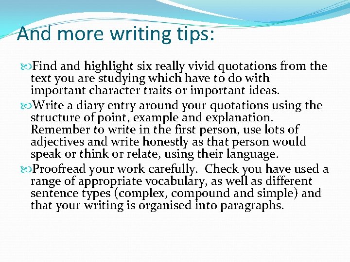 And more writing tips: Find and highlight six really vivid quotations from the text And more writing tips: Find and highlight six really vivid quotations from the text