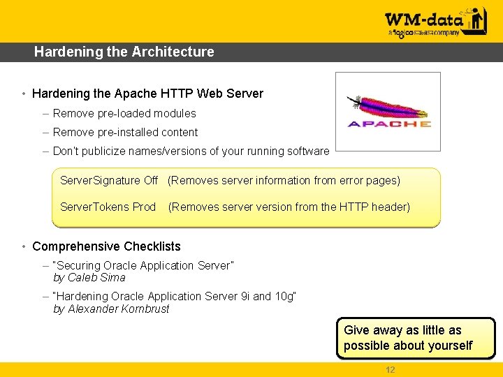 Hardening the Architecture • Hardening the Apache HTTP Web Server – Remove pre-loaded modules