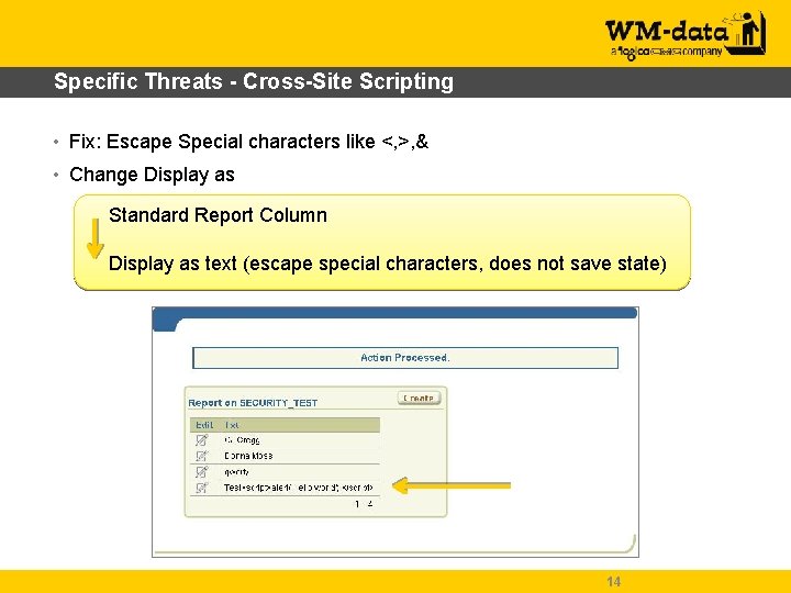 Specific Threats - Cross-Site Scripting • Fix: Escape Special characters like <, >, &