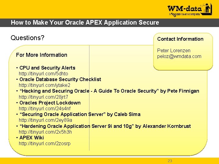 How to Make Your Oracle APEX Application Secure Questions? For More Information Contact Information