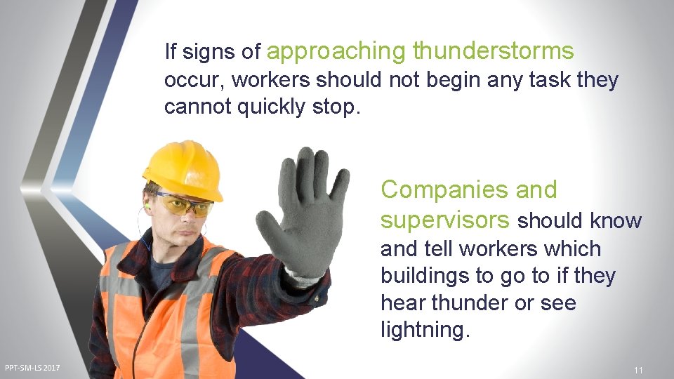 If signs of approaching thunderstorms occur, workers should not begin any task they cannot
