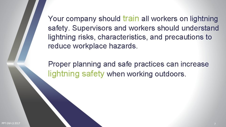 Your company should train all workers on lightning safety. Supervisors and workers should understand