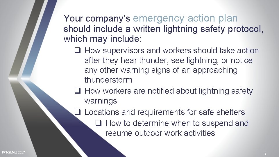 Your company’s emergency action plan should include a written lightning safety protocol, which may