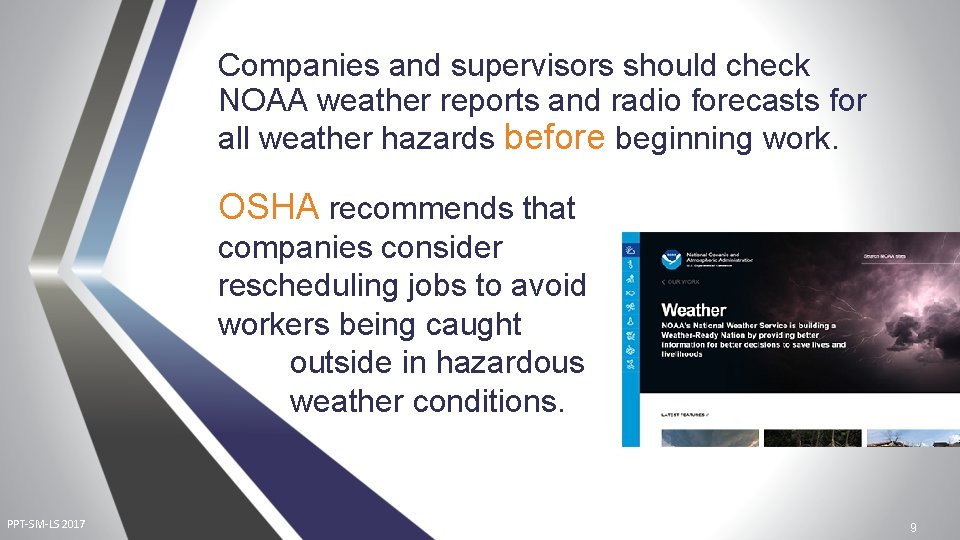 Companies and supervisors should check NOAA weather reports and radio forecasts for all weather