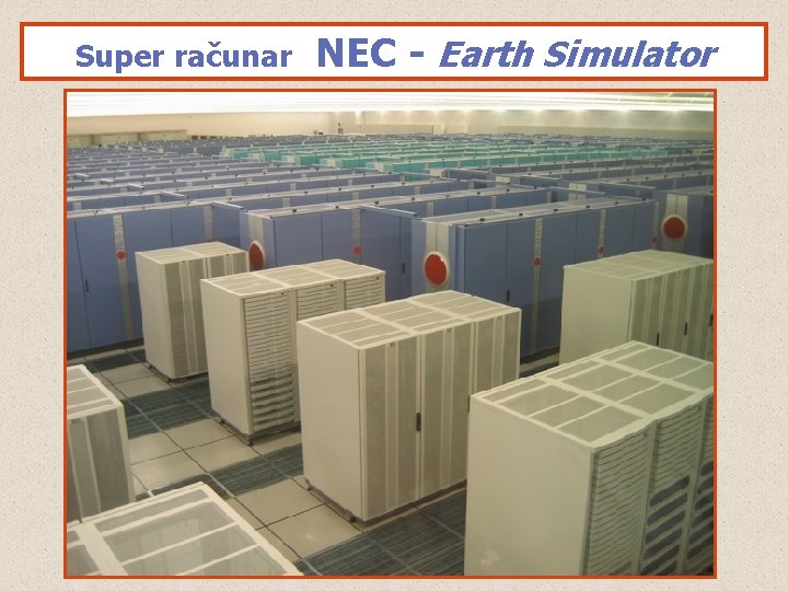 Super računar NEC - Earth Simulator 