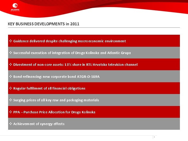 KEY BUSINESS DEVELOPMENTS in 2011 v Guidance delivered despite challenging macroeconomic environment v Successful