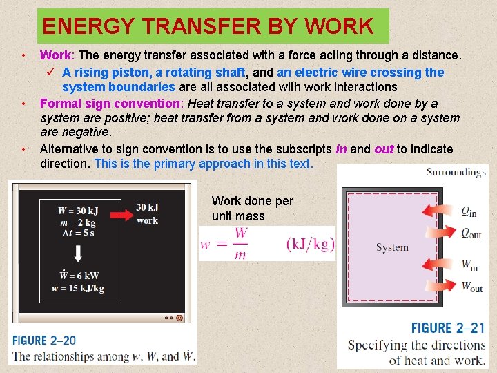 ENERGY TRANSFER BY WORK • • • Work: The energy transfer associated with a