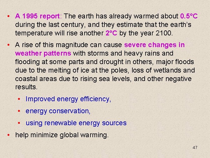  • A 1995 report: The earth has already warmed about 0. 5°C during