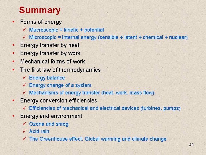 Summary • Forms of energy ü Macroscopic = kinetic + potential ü Microscopic =