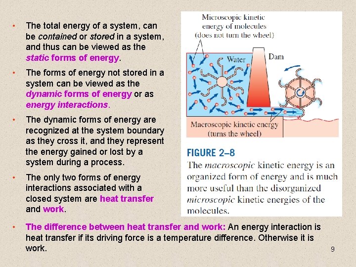  • The total energy of a system, can be contained or stored in