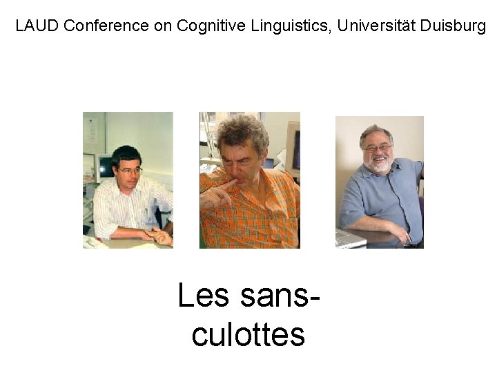 LAUD Conference on Cognitive Linguistics, Universität Duisburg Les sansculottes 