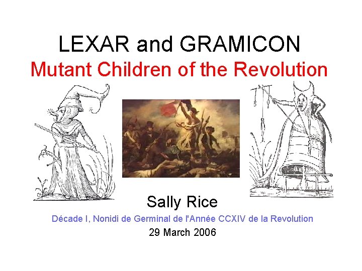 LEXAR and GRAMICON Mutant Children of the Revolution Sally Rice Décade I, Nonidi de