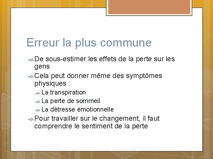 Erreur la plus commune De sous-estimer les effets de la perte sur les gens