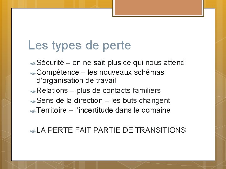 Les types de perte Sécurité – on ne sait plus ce qui nous attend