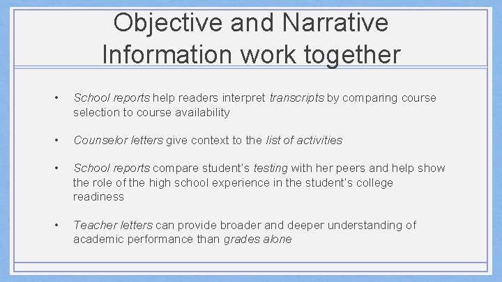 Objective and Narrative Information work together • School reports help readers interpret transcripts by