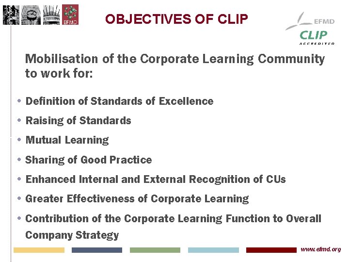 OBJECTIVES OF CLIP Mobilisation of the Corporate Learning Community to work for: • Definition