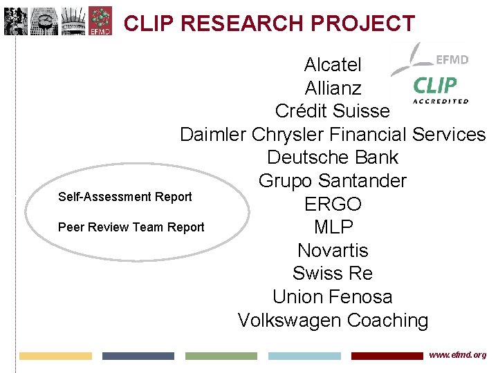 CLIP RESEARCH PROJECT Alcatel Allianz Crédit Suisse Daimler Chrysler Financial Services Deutsche Bank Grupo