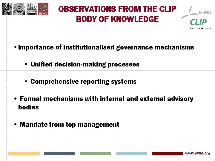 OBSERVATIONS FROM THE CLIP BODY OF KNOWLEDGE • Importance of institutionalised governance mechanisms •