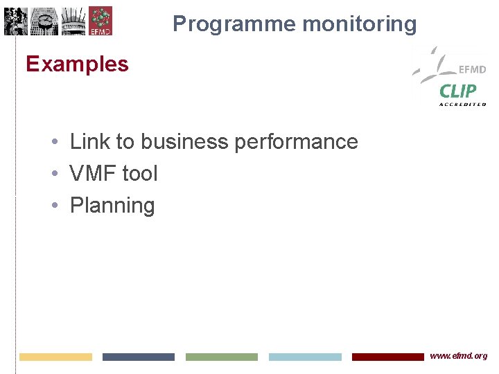 Programme monitoring Examples • Link to business performance • VMF tool • Planning www.