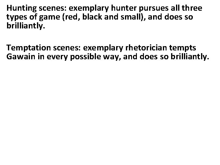 Hunting scenes: exemplary hunter pursues all three types of game (red, black and small),