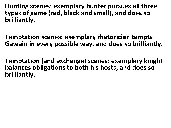 Hunting scenes: exemplary hunter pursues all three types of game (red, black and small),