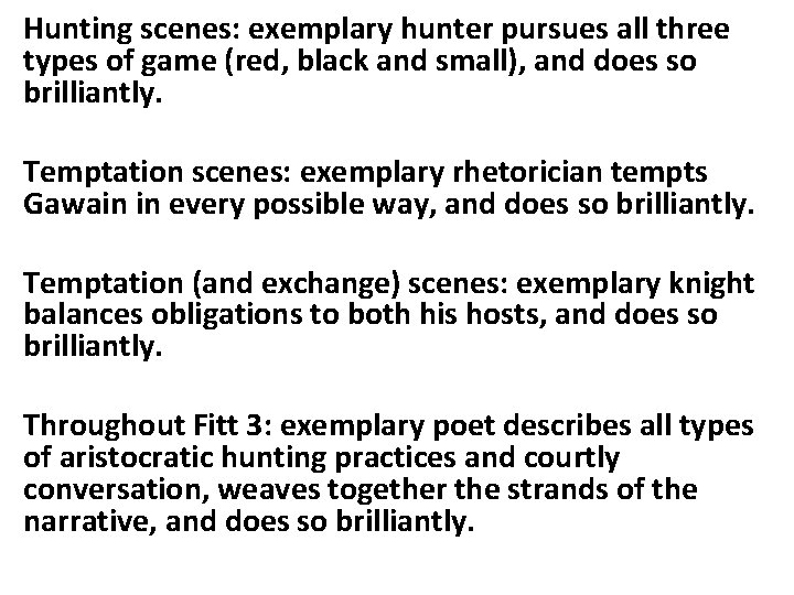 Hunting scenes: exemplary hunter pursues all three types of game (red, black and small),