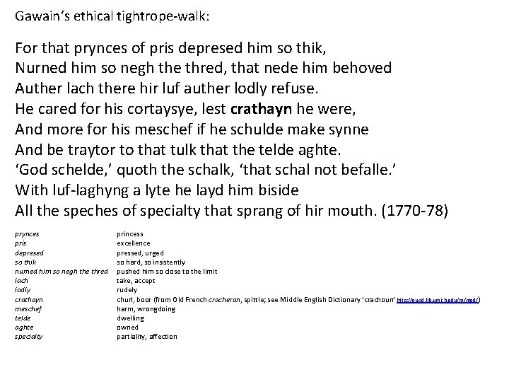 Gawain’s ethical tightrope-walk: For that prynces of pris depresed him so thik, Nurned him