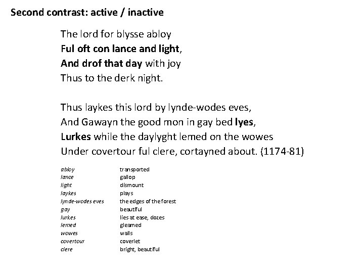 Second contrast: active / inactive The lord for blysse abloy Ful oft con lance