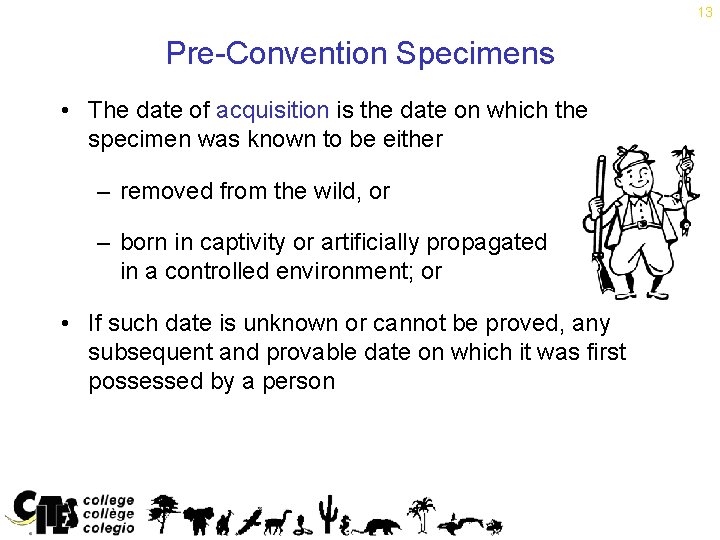 13 Pre-Convention Specimens • The date of acquisition is the date on which the