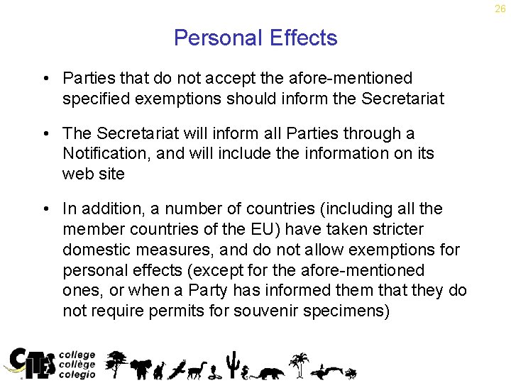 26 Personal Effects • Parties that do not accept the afore-mentioned specified exemptions should