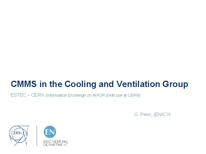CMMS in the Cooling and Ventilation Group ESTEC – CERN (Information Exchange on INFOR