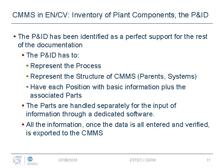 CMMS in EN/CV: Inventory of Plant Components, the P&ID • The P&ID has been