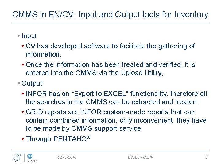 CMMS in EN/CV: Input and Output tools for Inventory • Input • CV has