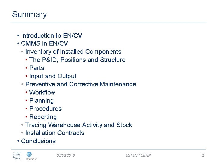 Summary • Introduction to EN/CV • CMMS in EN/CV • Inventory of Installed Components