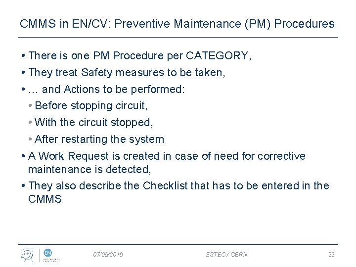 CMMS in EN/CV: Preventive Maintenance (PM) Procedures • There is one PM Procedure per