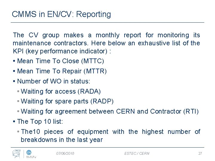 CMMS in EN/CV: Reporting The CV group makes a monthly report for monitoring its